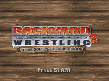 Backyard Wrestling 2 There Goes The Neighborhood (USA) screen shot title